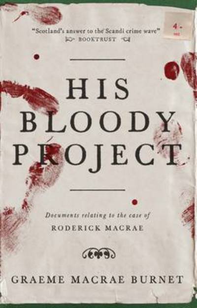 Cover for Graeme Macrae Burnet · His Bloody Project (Paperback Book) (2015)