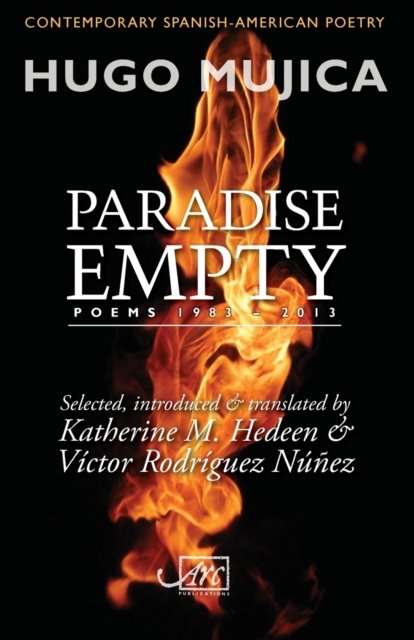 Paradise Empty: Poems 1983-2012 - Hugo Mujica - Books - Arc Publications - 9781910345146 - November 12, 2015