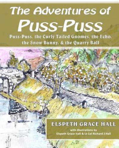 Adventures of Puss-Puss - Elspeth Grace Hall - Books - Lioness Publishing - 9781910853146 - November 24, 2015