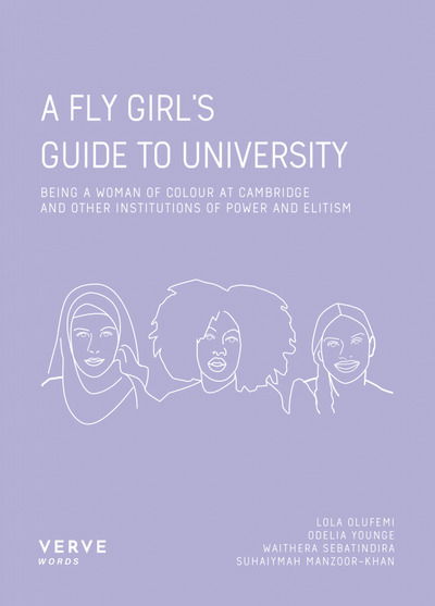 Cover for Odelia Younge · A Fly Girl's Guide To University: Being a Woman of Colour at Cambridge and Other Institutions of Elitism and Power (Paperback Book) (2019)