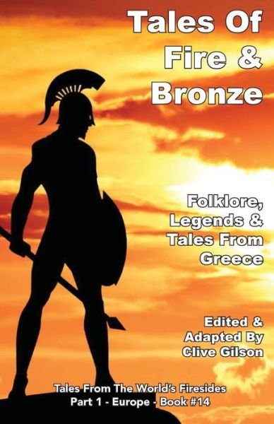 Tales of Fire and Bronze - Clive Gilson - Books - Gilson, Clive - 9781913500146 - December 16, 2019