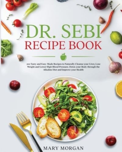 Cover for Mary Morgan · Dr Sebi Recipe Book (Paperback Book) (2020)