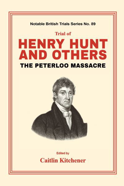 Cover for Caitlin Kitchener · Trial of Henry Hunt and Others (Paperback Book) (2021)