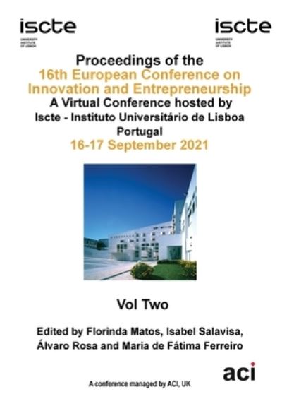 ECIE 2021-Proceedings of the 16th European Conference on Innovation and Entrepreneurship VOL 2 - Florinda Matos - Books - ACPIL - 9781914587146 - September 16, 2021