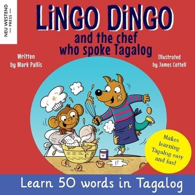 Lingo Dingo and the Chef Who Spoke Tagalog - Mark Pallis - Books - Neu Westend Press - 9781915337146 - April 30, 2022
