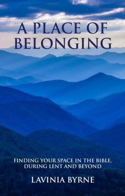 Cover for Lavinia Byrne · A Place of Belonging: Finding Your Space in the Bible during Lent and Beyond (Paperback Book) (2025)