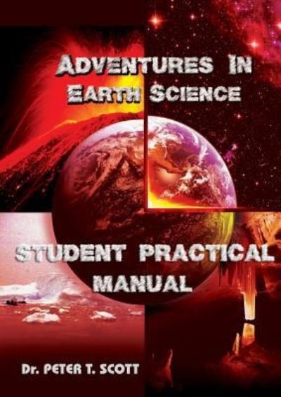 Cover for Dr Peter T Scott · Adventures in Earth Science Student Practical Manual (Paperback Book) (2018)