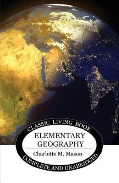 Cover for Charlotte Mason · Elementary Geography (Pocketbok) (2017)