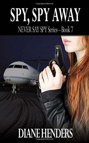 Cover for Diane Henders · Spy, Spy Away (Never Say Spy) (Pocketbok) (2013)