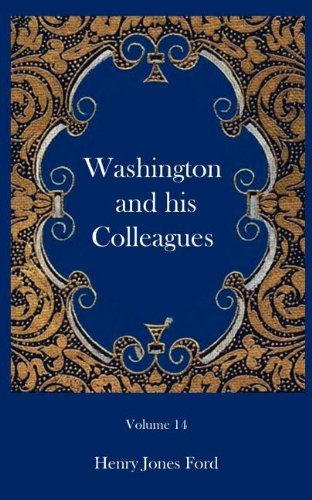 Washington and His Colleagues - Henry Jones Ford - Boeken - Ross & Perry, Inc. - 9781932109146 - 15 mei 2003