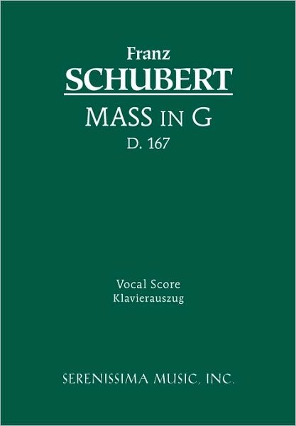 Mass in G, D. 167 - Vocal Score - Friedrich Spiro - Books - Serenissima Music, Inc. - 9781932419146 - October 5, 2005