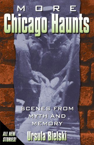 Cover for Ursula Bielski · More Chicago Haunts: Scenes from Myth and Memory (Taschenbuch) (2000)