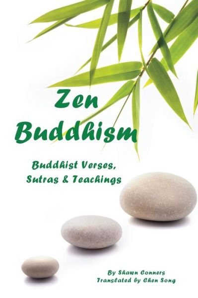 Cover for Shawn Conners · Zen Buddhism: Buddhist Verses, Sutras, and Teachings (Paperback Book) (2018)