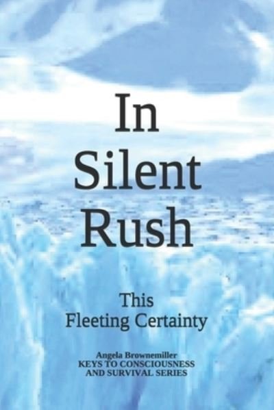 In Silent Rush - Angela Browne-Miller - Libros - Metaterra Publications - 9781937951146 - 27 de agosto de 2020