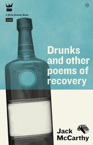 Drunks and Other Poems of Recovery - Jack McCarthy - Kirjat - Write Bloody Publishing - 9781938912146 - torstai 14. maaliskuuta 2013