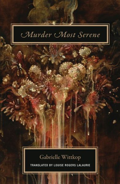 Cover for Gabrielle Wittkop · Murder Most Serene (Paperback Book) (2016)