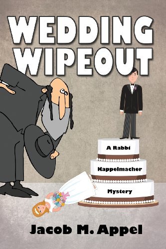 Cover for Jacob M Appel · Wedding Wipeout: a Rabbi Kappelmacher Mystery (Paperback Book) (2013)