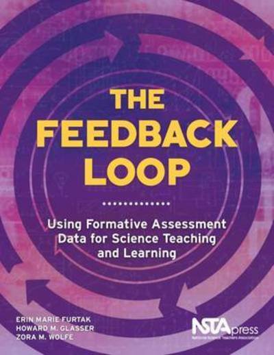 Cover for Erin Marie Furtak · The Feedback Loop: Using Formative Assessment Data for Science Teaching and Learning (Paperback Bog) (2016)