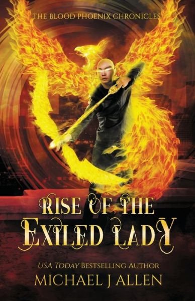 Cover for Michael J Allen · Rise of the Exiled Lady: An Urban Fantasy Action Adventure - Blood Phoenix Chronicles (Paperback Book) (2019)