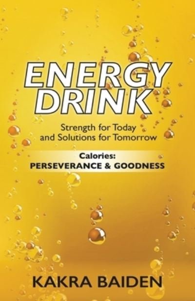 Cover for Kakra Baiden · Energy Drink: Calories: Perserverance and Goodness (Pocketbok) (2020)