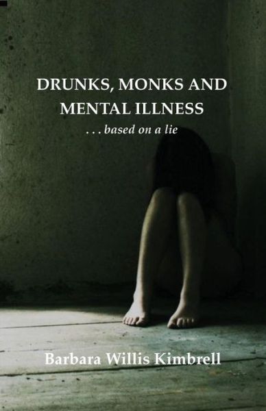 Cover for Barbara Willis Kimbrell · Drunks, Monks and Mental Illness (Paperback Book) (2017)