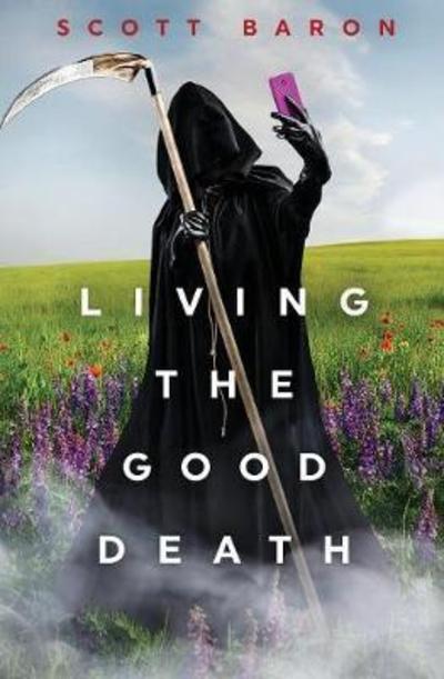 Cover for Scott Baron · Living the Good Death (Paperback Book) (2017)