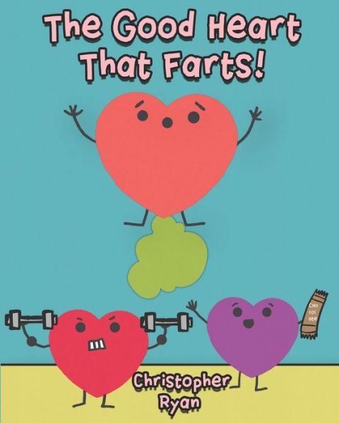 Cover for Christopher Ryan · The Good Heart That Farts! (Paperback Bog) (2021)
