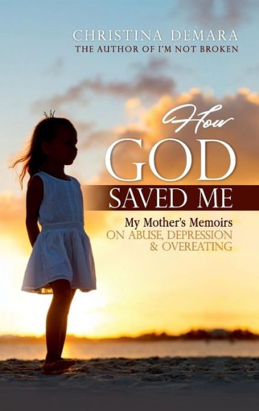 Cover for Christina DeMara · How God Saved Me (Paperback Book) (2018)