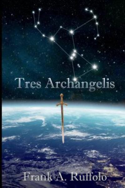 Tres Archangelis - Frank A. Ruffolo - Książki - Linkville Press - 9781947794146 - 1 sierpnia 2018