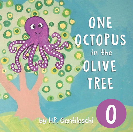 Cover for H P Gentileschi · One Octopus in the Olive Tree: The Letter O Book (Paperback Book) (2018)