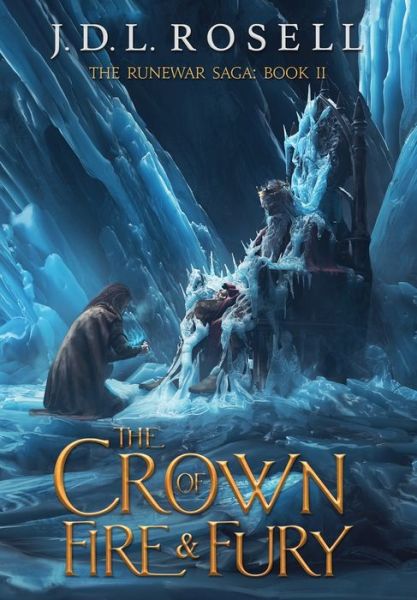 Cover for J D L Rosell · The Crown of Fire and Fury (The Runewar Saga #2) (Hardcover Book) (2022)