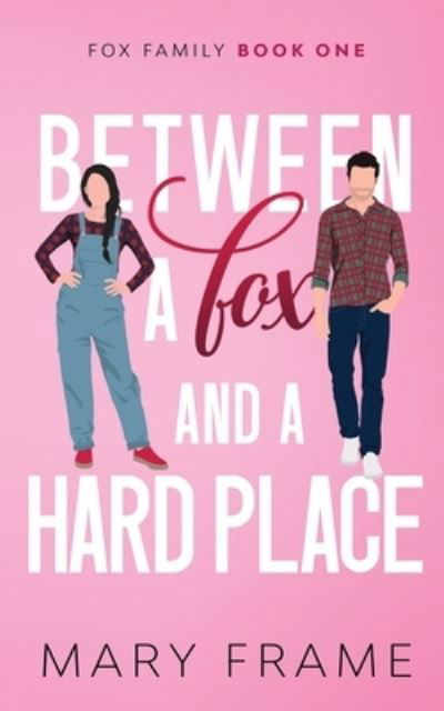 Cover for Mary Frame · Between a Fox and a Hard Place (Bok) (2022)