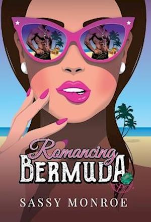 Cover for Sassy Monroe · Romancing Bermuda (Book) (2022)