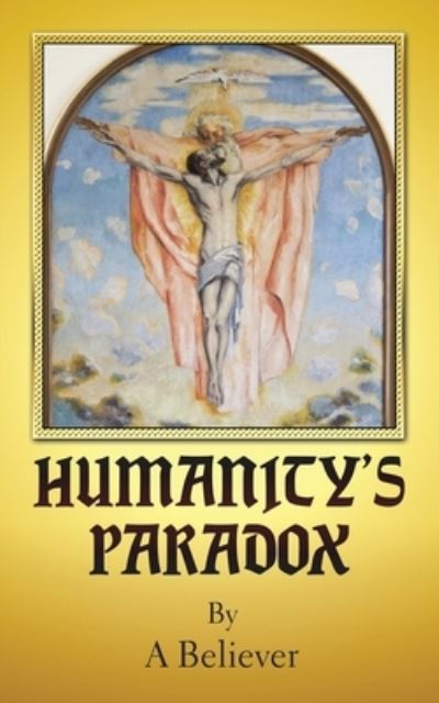 Cover for A. Believer · Humanity's Paradox (Taschenbuch) (2022)