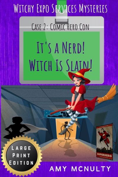 It's a Nerd! Witch Is Slain! : Case 2 - Amy McNulty - Books - Snowy Wings Publishing - 9781958051146 - October 11, 2022