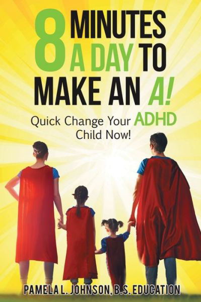 Cover for Pamela L. Johnson · 8 Minutes a Day to Make an A! (Book) (2022)