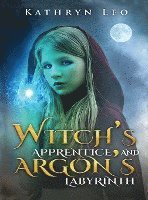 Witch's Apprentice and Argon's Labyrinth - Kathryn Leo - Books - The Regency Publishers - 9781959434146 - September 12, 2022