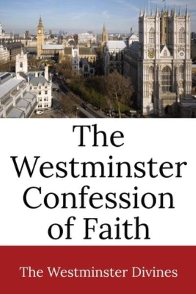 Cover for Westminster Divines · The Westminster Confession of Faith (Paperback Book) (2023)