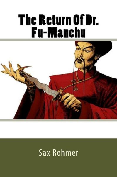 The Return Of Dr. Fu-Manchu - Sax Rohmer - Books - Createspace Independent Publishing Platf - 9781974226146 - August 3, 2017