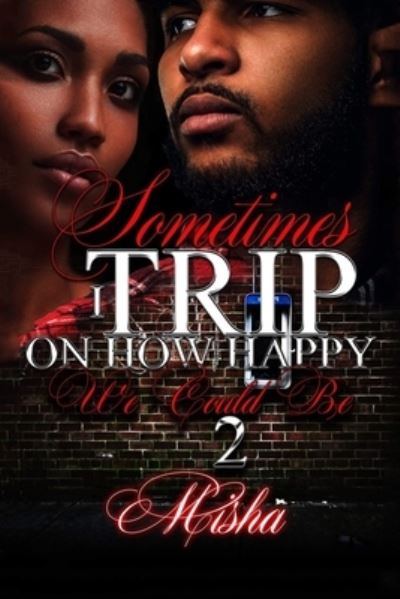 Cover for Misha Williams · Sometimes I Trip On How Happy We Could Be 2 (Paperback Book) (2017)