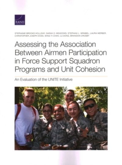 Cover for Stephanie Brooks Holliday · Assessing the Association Between Airmen Participation in Force Support Squadron Programs and Unit Cohesion (Book) (2022)