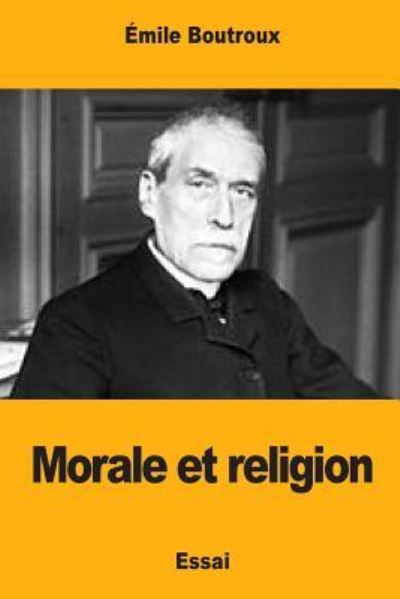 Cover for Emile Boutroux · Morale Et Religion (Taschenbuch) (2017)