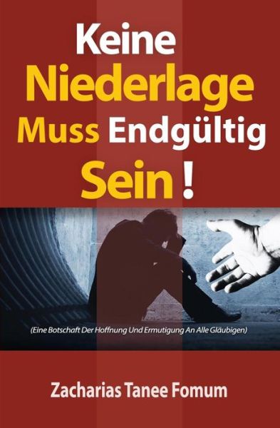 Cover for Zacharias Tanee Fomum · Keine Niederlage Muss Endgultig Sein! (Paperback Book) (2018)