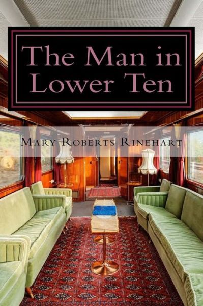 Cover for Mary Roberts Rinehart · The Man in Lower Ten (Paperback Book) (2017)