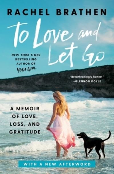 Cover for Rachel Brathen · To Love and Let Go: A Memoir of Love, Loss, and Gratitude (Paperback Book) (2021)