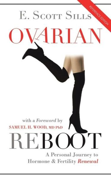 Cover for E Scott Sills · Ovarian Reboot: A Personal Journey to Hormone &amp; Fertility Renewal (Taschenbuch) (2019)