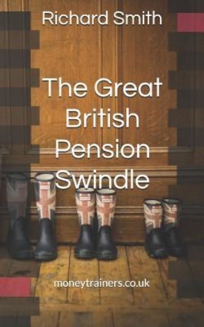Cover for Richard Smith · The Great British Pension Swindle (Paperback Book) (2018)