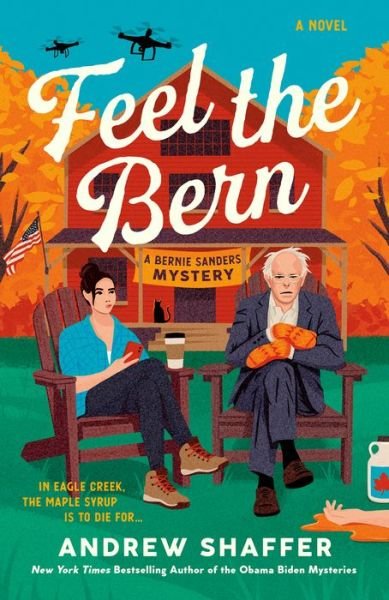Cover for Andrew Shaffer · Feel the Bern: A Bernie Sanders Mystery (Paperback Book) (2022)