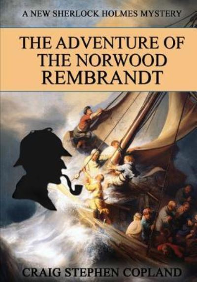 Cover for Craig Stephen Copland · The Adventure of the Norwood Rembrandt - LARGE PRINT (Paperback Book) (2018)