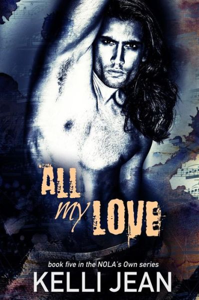 Cover for Kelli Jean · All My Love (Paperback Book) (2018)